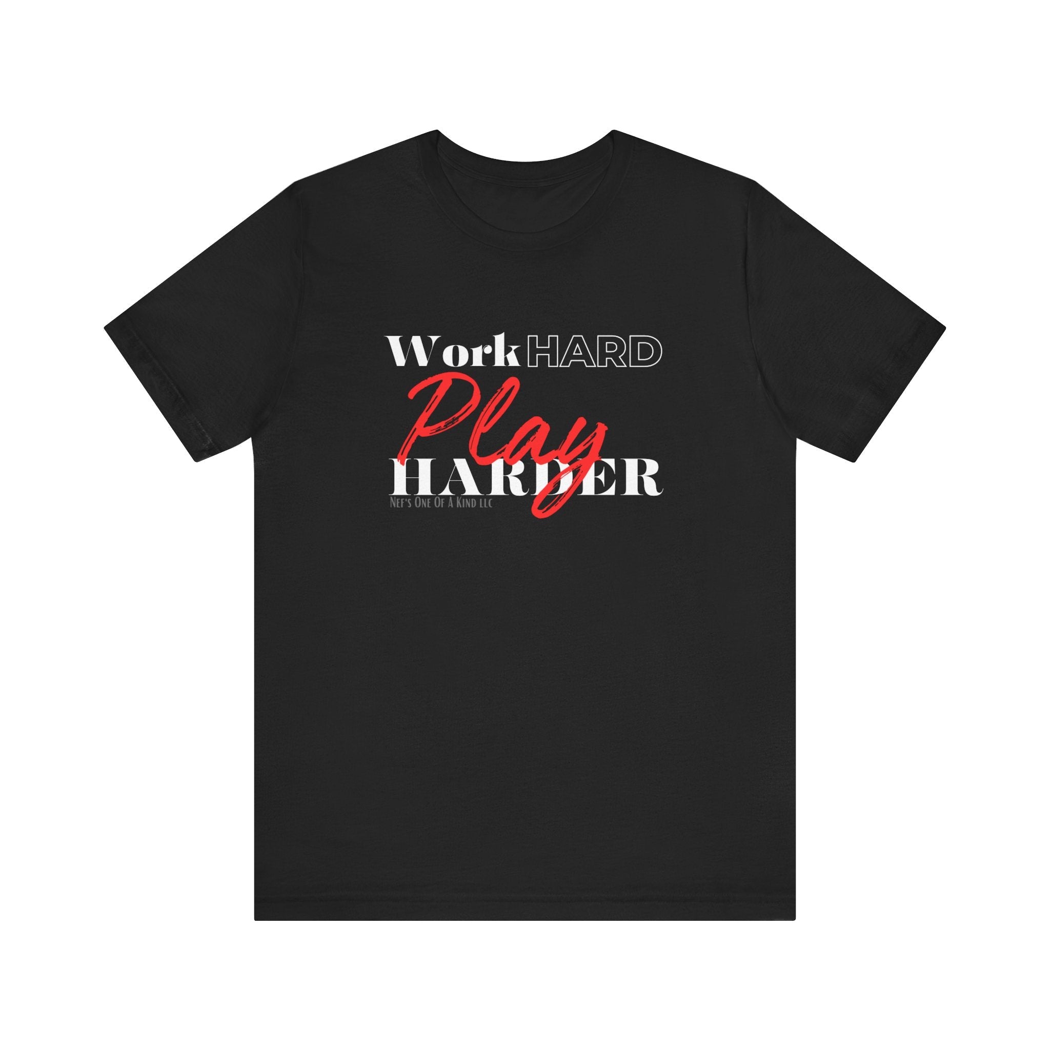 Work Hard Play Harder w/o Unisex Short Sleeve Tee